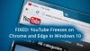 FIXED: YouTube Freezes on Chrome and Edge in Windows 10