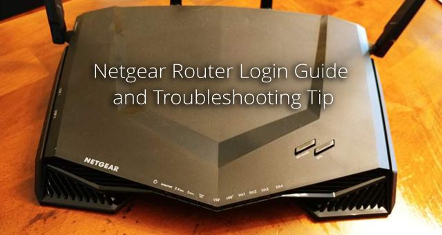Netgear Router Login Guide and Troubleshooting Tip