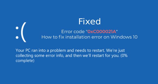 Error code "0xC000021A": How to fix installation error on Windows 10